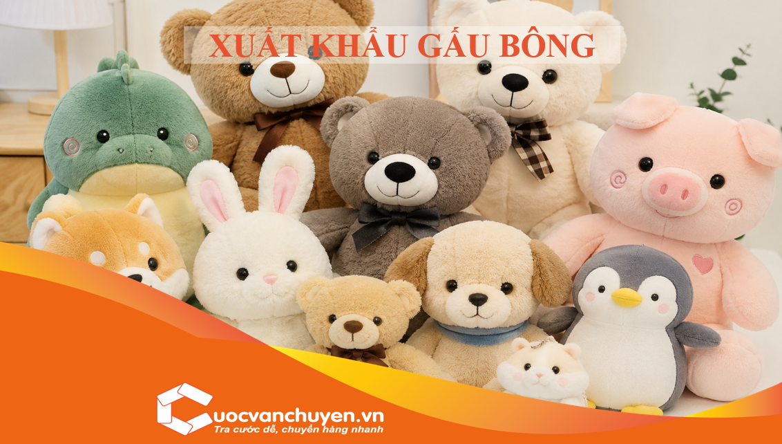Thủ Tục Xuất Khẩu Gấu Bông