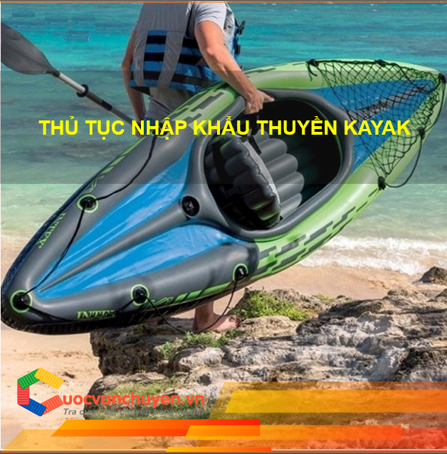 Thủ Tục Nhập Khẩu Thuyền Kayak