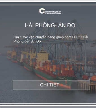 CƯỚC VẬN CHUYỂN TỪ HẢI PHÒNG ĐI ẤN ĐỘ