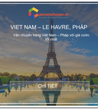 GIÁ CƯỚC VẬN CHUYỂN TỪ HỒ CHÍ MINH ĐẾN LE HAVRE, PHÁP
