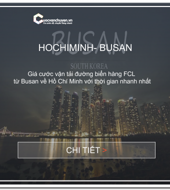 GIÁ CƯỚC VẬN TẢI BIỂN HÀNG FCL TỪ HỒ CHÍ MINH ĐẾN BUSAN