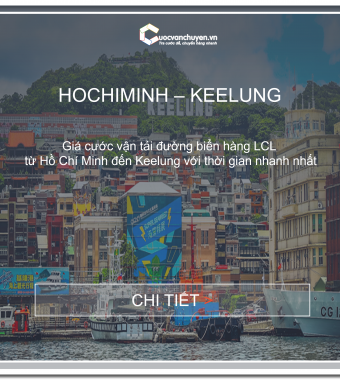 GIÁ CƯỚC VẬN TẢI BIỂN HÀNG LẺ TỪ HỒ CHÍ MINH ĐI KEELUNG