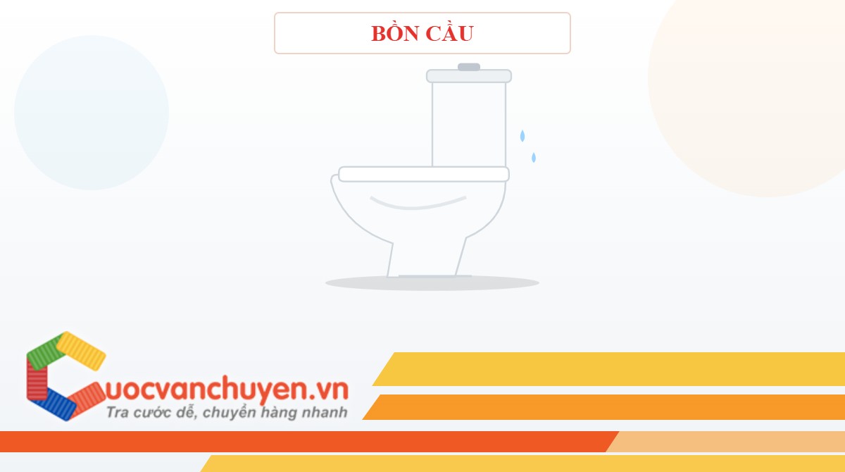 Thủ Tục Nhập Khẩu Bồn Cầu
