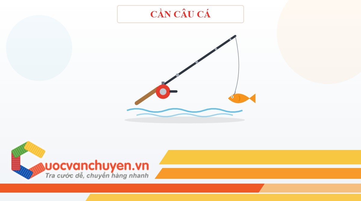 Thủ Tục Nhập Khẩu Cần Câu Cá Thủ Tục Nhập Khẩu Cần Câu Cá