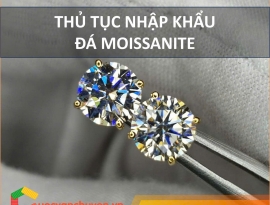 Thủ Tục Nhập Khẩu Đá Moissanite Vào Việt Nam