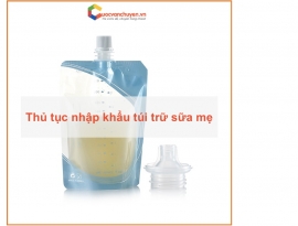 Thủ Tục Nhập Khẩu Túi Trữ Sữa Mẹ