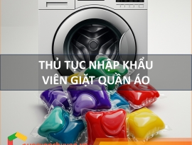 Thủ Tục Nhập Khẩu Viên Giặt Quần Áo