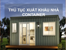 Thủ Tục Xuất Khẩu Nhà Container