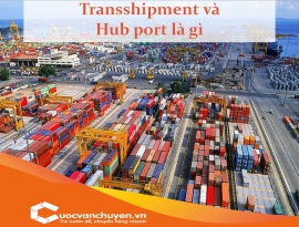 Transshipment và Hub Port là gì?